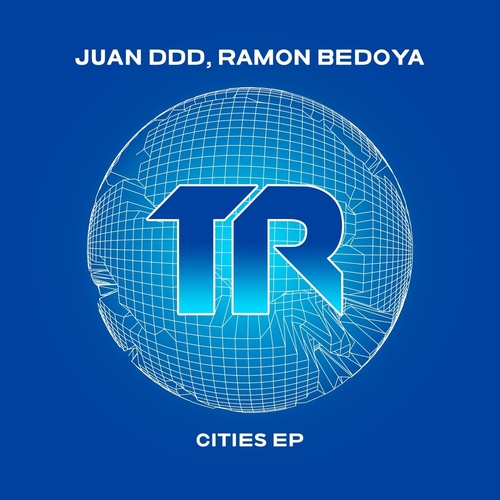 Juan Ddd, Ramon Bedoya - Cities EP [TRSMT208]